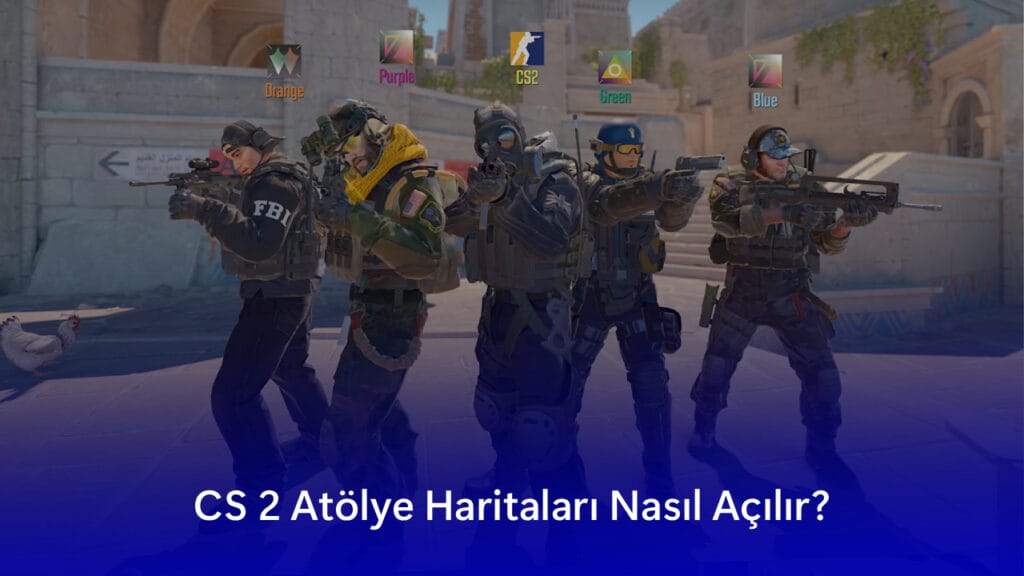 CS 2 Atölye Haritaları Nasıl Açılır