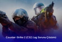 Counter-Strike 2 (CS2) Lag Sorunu Çözümü