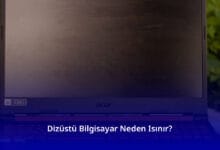 Dizüstü Bilgisayar Neden Isınır