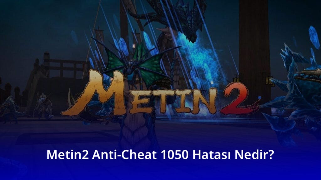 Metin2 Anti-Cheat 1050 Hatası 