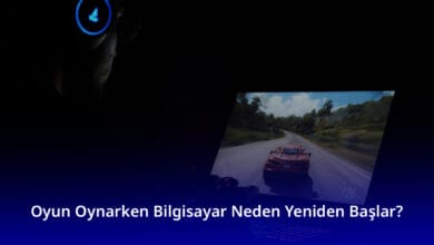 Oyun Oynarken Bilgisayar Neden Yeniden Başlar