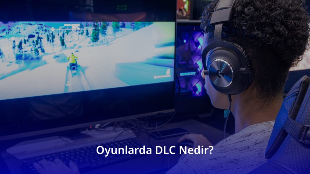 Oyunlarda DLC Nedir