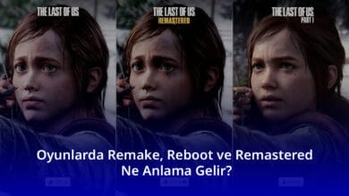Oyunlarda Remake, Reboot ve Remastered Ne Anlama Gelir