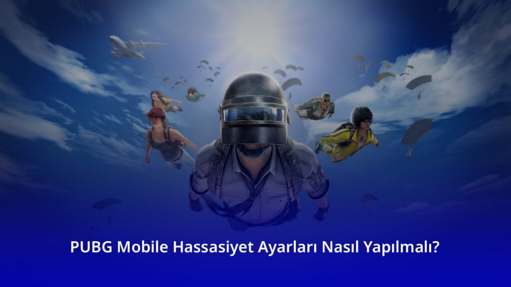 PUBG Mobile Hassasiyet Ayarları Nasıl Yapılmalı