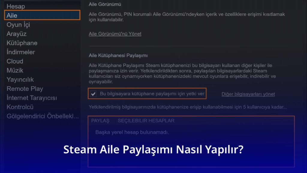 Steam Aile Paylaşımı Nasıl Yapılır