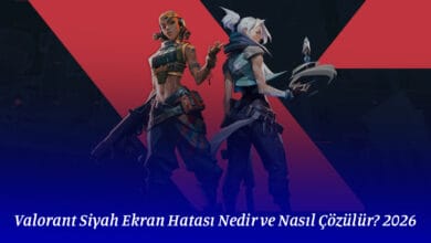 Valorant Siyah Ekran Hatası